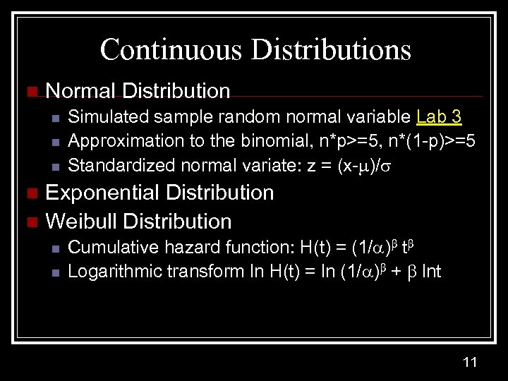 Continuous Distributions n Normal Distribution n Simulated sample random normal variable Lab 3 Approximation
