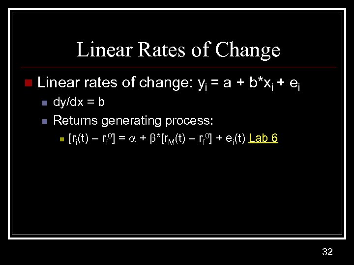 Linear Rates of Change n Linear rates of change: yi = a + b*xi