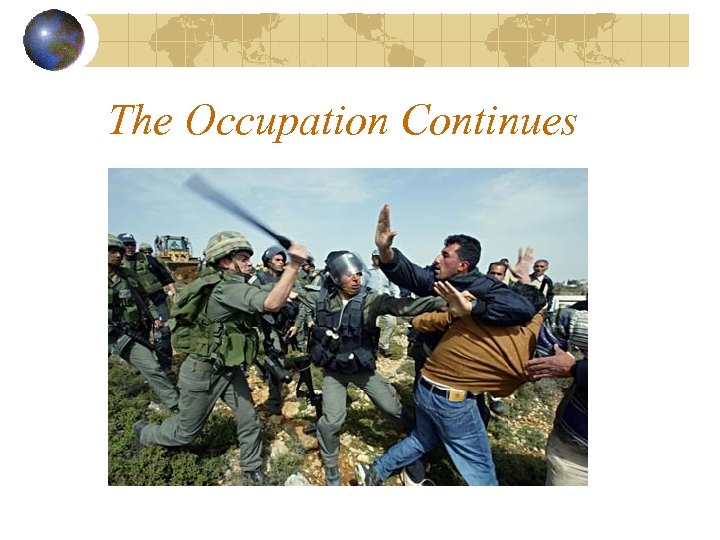 The Occupation Continues 