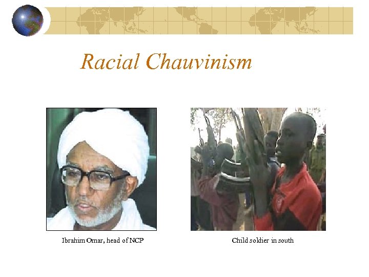 Racial Chauvinism Ibrahim Omar, head of NCP Child soldier in south 