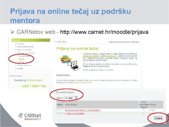 Prijava na online tečaj uz podršku mentora Ø CARNetov web - http: //www. carnet.