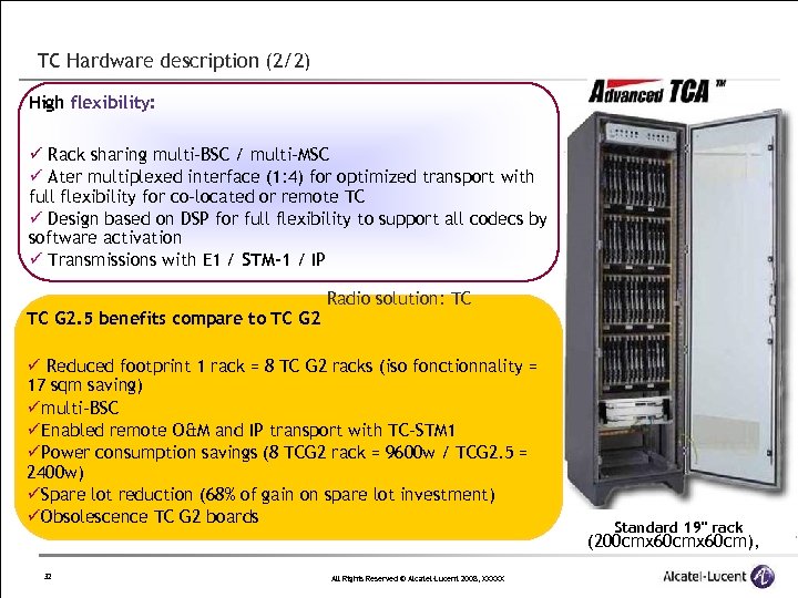 TC Hardware description (2/2) High flexibility: ü Rack sharing multi-BSC / multi-MSC ü Ater