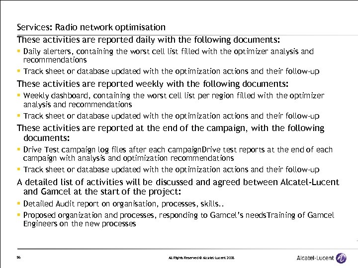 Services: Radio network optimisation These activities are reported daily with the following documents: §