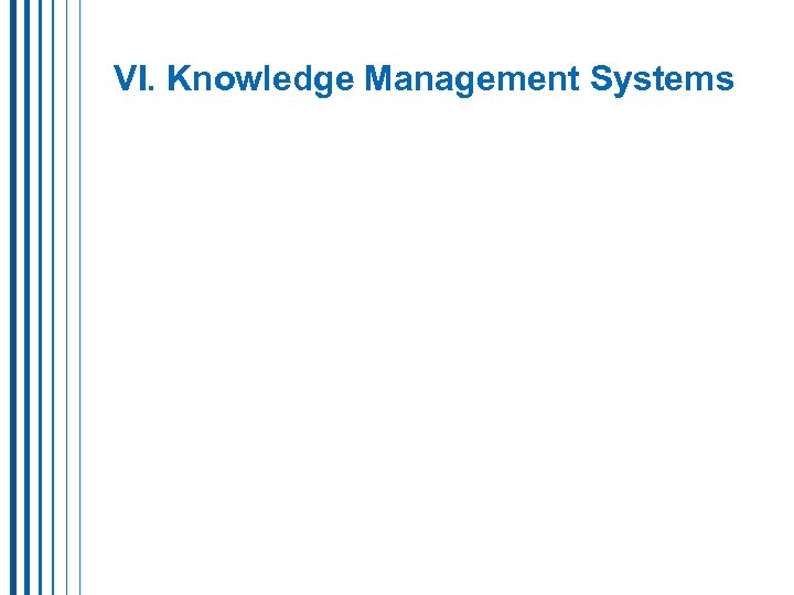 VI. Knowledge Management Systems 