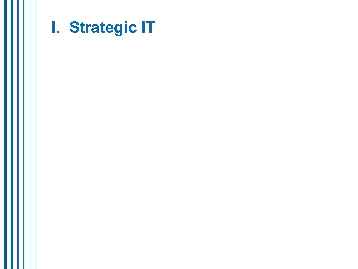 I. Strategic IT 