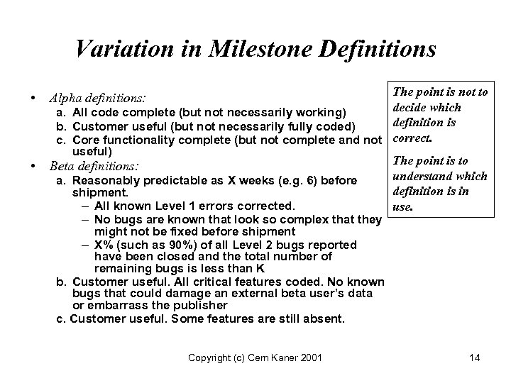 Variation in Milestone Definitions • The point is not to decide which a. All