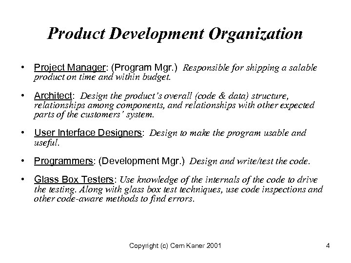 Product Development Organization • Project Manager: (Program Mgr. ) Responsible for shipping a salable