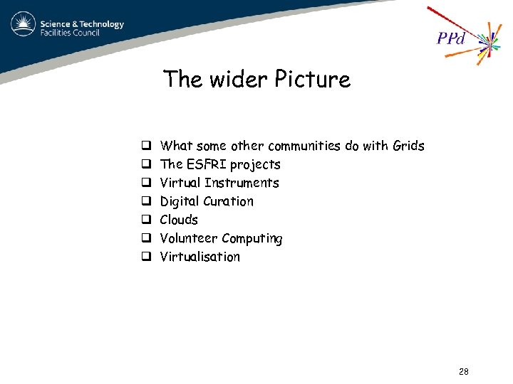 The wider Picture q q q q What some other communities do with Grids