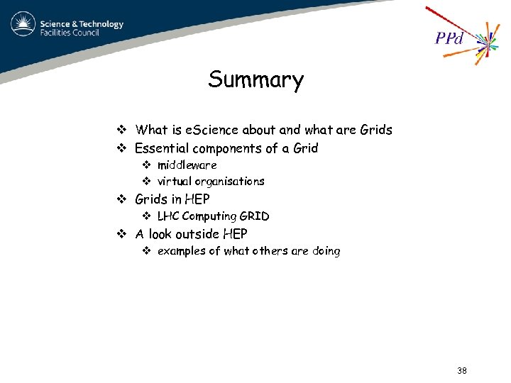 Summary v What is e. Science about and what are Grids v Essential components