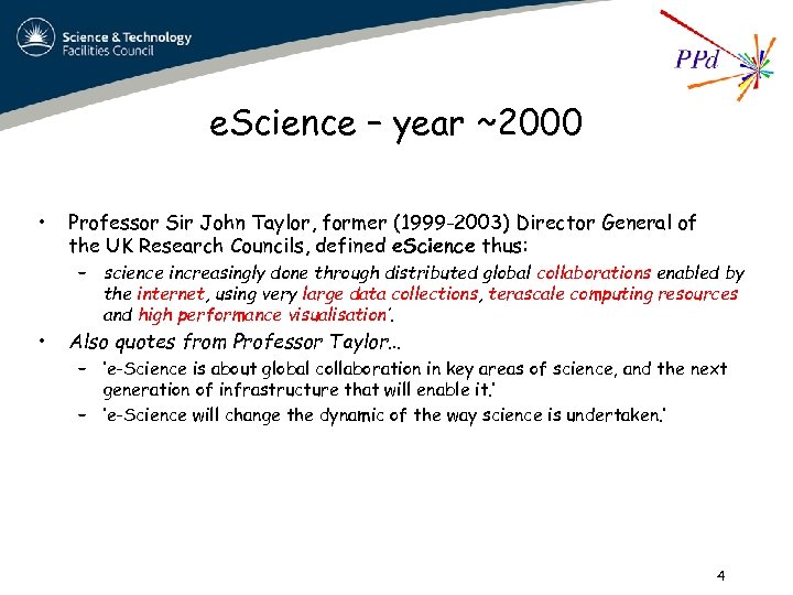 e. Science – year ~2000 • Professor Sir John Taylor, former (1999 -2003) Director