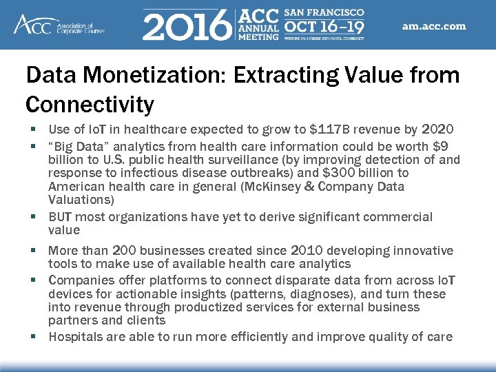 Data Monetization: Extracting Value from Connectivity § Use of Io. T in healthcare expected