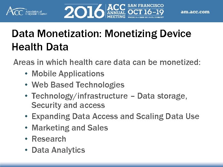 Data Monetization: Monetizing Device Health Data Areas in which health care data can be