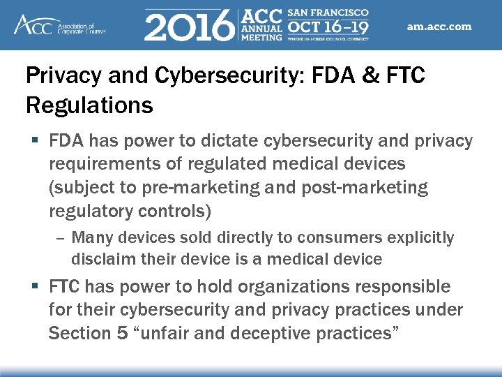 Privacy and Cybersecurity: FDA & FTC Regulations § FDA has power to dictate cybersecurity