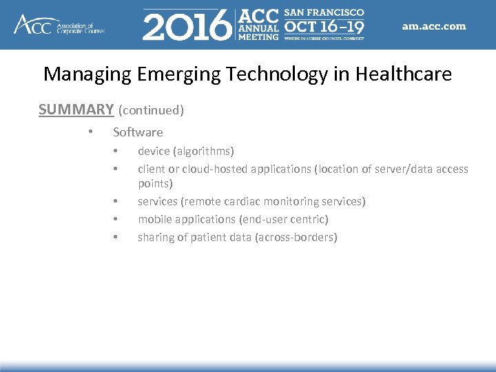 Managing Emerging Technology in Healthcare SUMMARY (continued) • Software • • • device (algorithms)