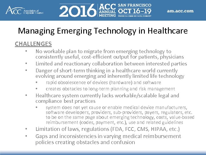 Managing Emerging Technology in Healthcare CHALLENGES • • • No workable plan to migrate