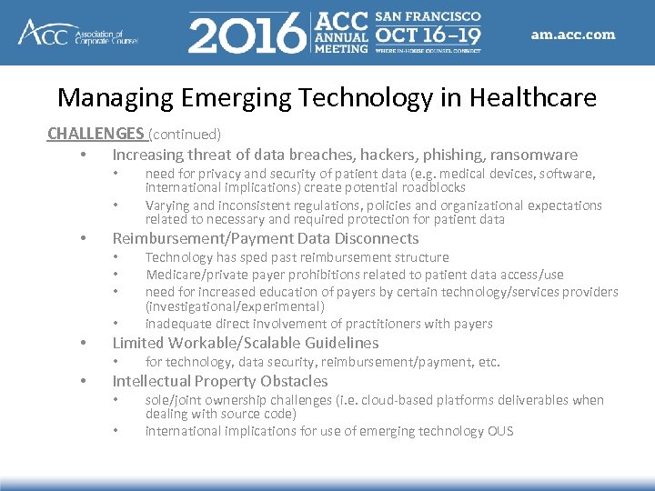 Managing Emerging Technology in Healthcare CHALLENGES (continued) • Increasing threat of data breaches, hackers,