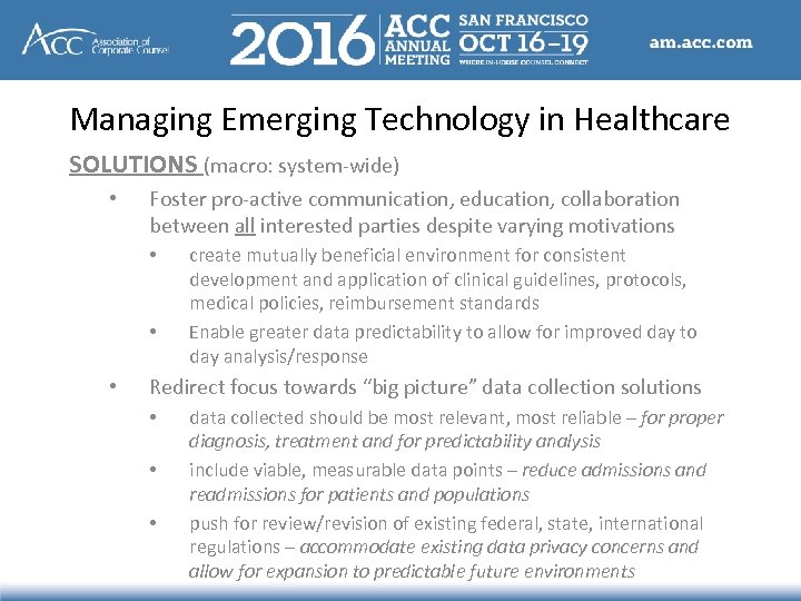 Managing Emerging Technology in Healthcare SOLUTIONS (macro: system-wide) • Foster pro-active communication, education, collaboration