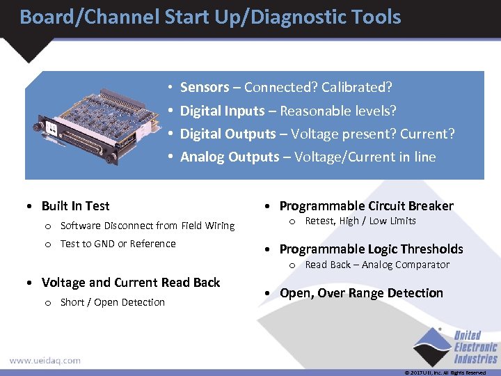 Board/Channel Start Up/Diagnostic Tools • Sensors – Connected? Calibrated? • Digital Inputs – Reasonable