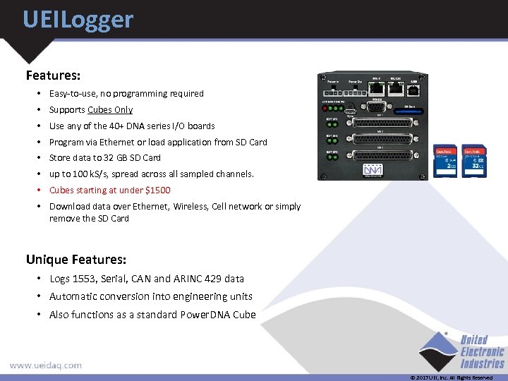 UEILogger Features: • Easy-to-use, no programming required • Supports Cubes Only • Use any