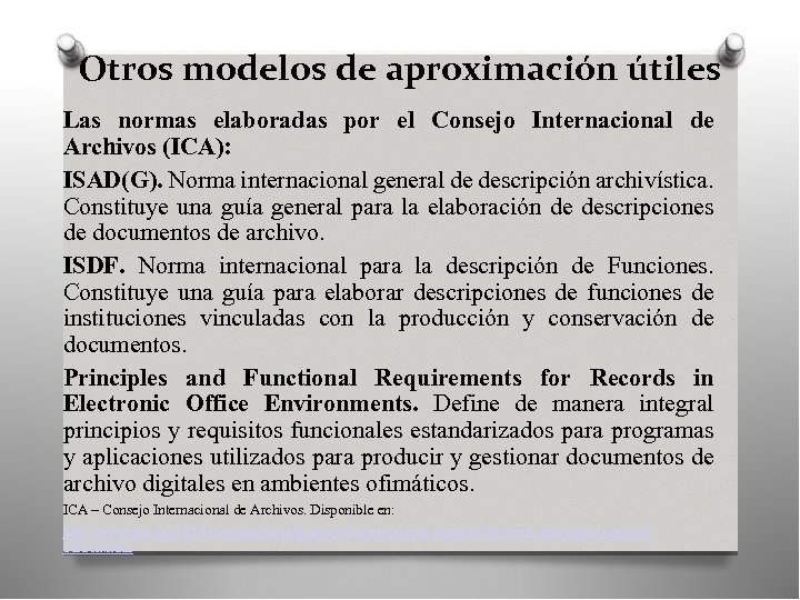 Otros modelos de aproximación útiles Las normas elaboradas por el Consejo Internacional de Archivos