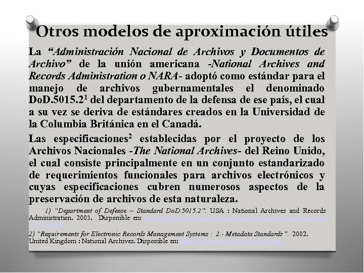Otros modelos de aproximación útiles La “Administración Nacional de Archivos y Documentos de Archivo”