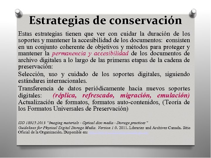 Estrategias de conservación Estas estrategias tienen que ver con cuidar la duración de los