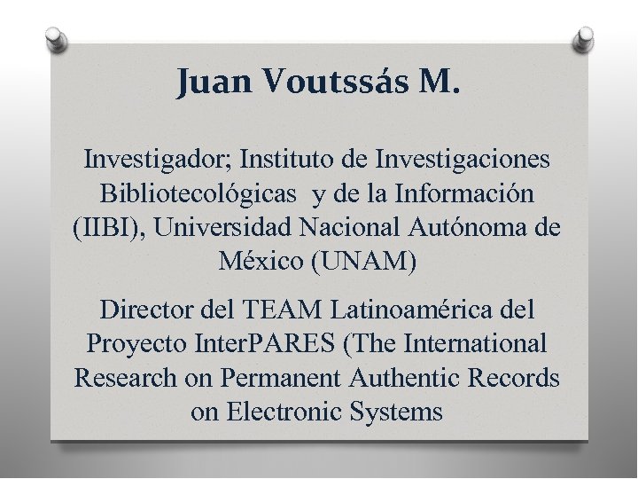 Juan Voutssás M. Investigador; Instituto de Investigaciones Bibliotecológicas y de la Información (IIBI), Universidad