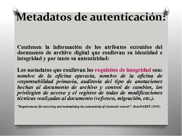 Metadatos de autenticación: Contienen la información de los atributos extraídos del documento de archivo