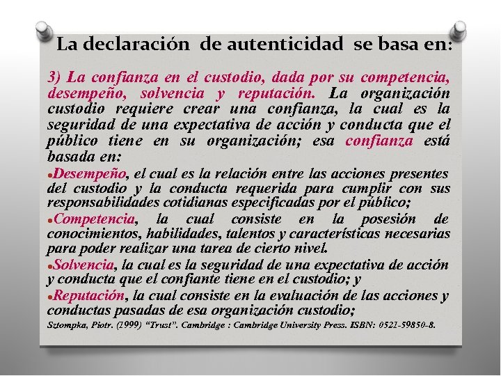 La declaración de autenticidad se basa en: 3) La confianza en el custodio, dada