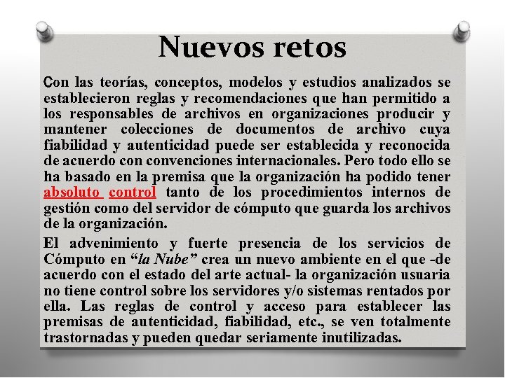Nuevos retos Con las teorías, conceptos, modelos y estudios analizados se establecieron reglas y