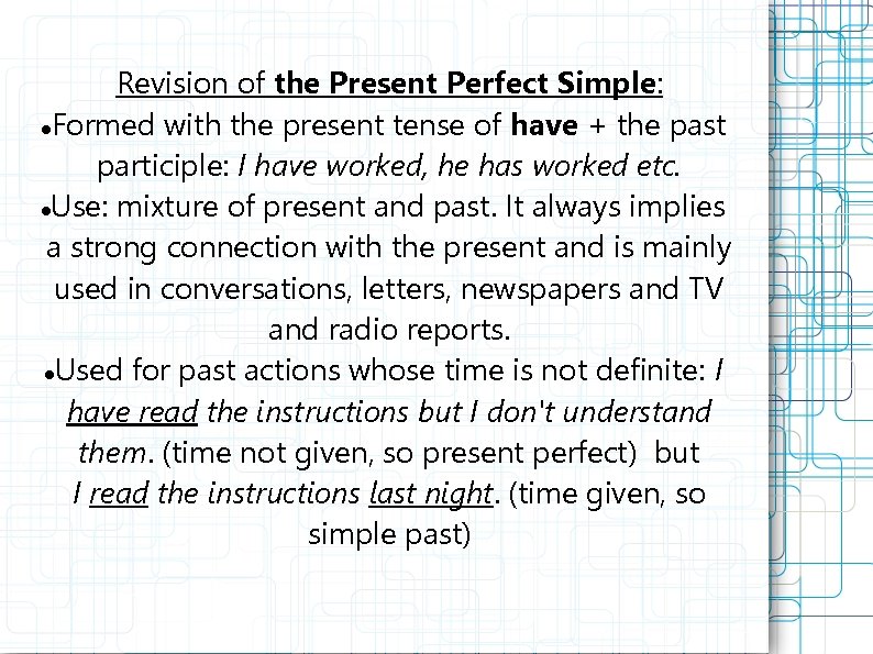 Revision of the Present Perfect Simple: Formed with the present tense of have +