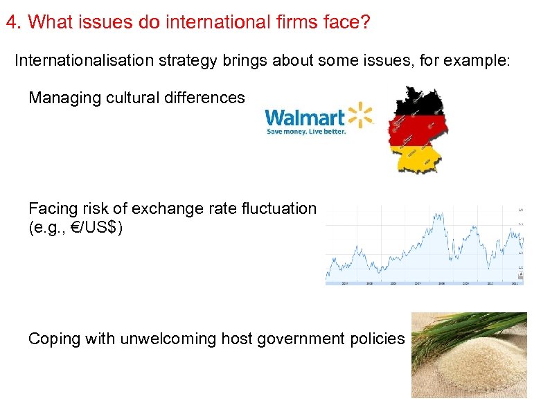 4. What issues do international firms face? Internationalisation strategy brings about some issues, for