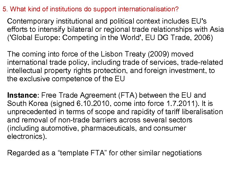 5. What kind of institutions do support internationalisation? Contemporary institutional and political context includes