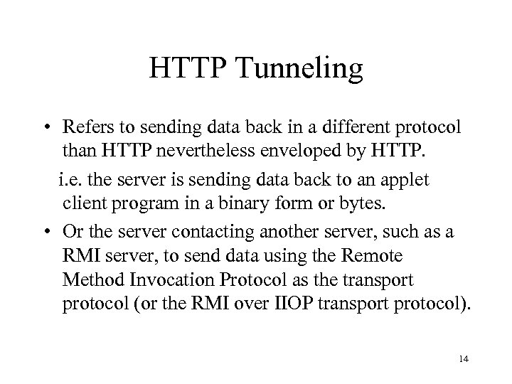 HTTP Tunneling • Refers to sending data back in a different protocol than HTTP