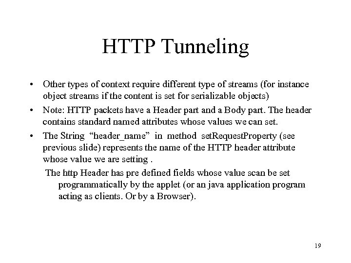 HTTP Tunneling • Other types of context require different type of streams (for instance