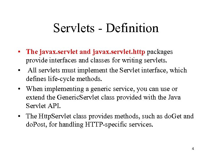 Servlets - Definition • The javax. servlet and javax. servlet. http packages provide interfaces