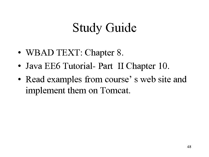 Study Guide • WBAD TEXT: Chapter 8. • Java EE 6 Tutorial- Part II