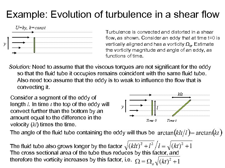 Example: Evolution of turbulence in a shear flow U=ky, k=const y Turbulence is convected