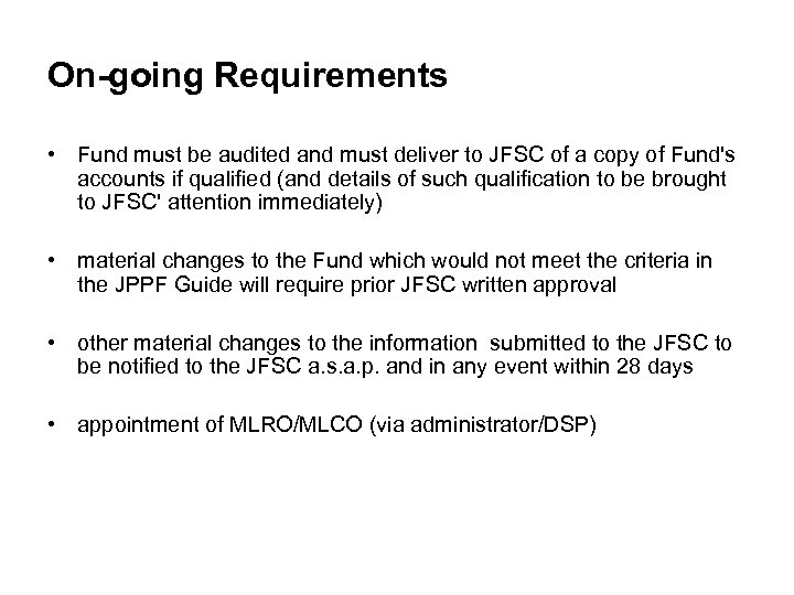 On-going Requirements • Fund must be audited and must deliver to JFSC of a