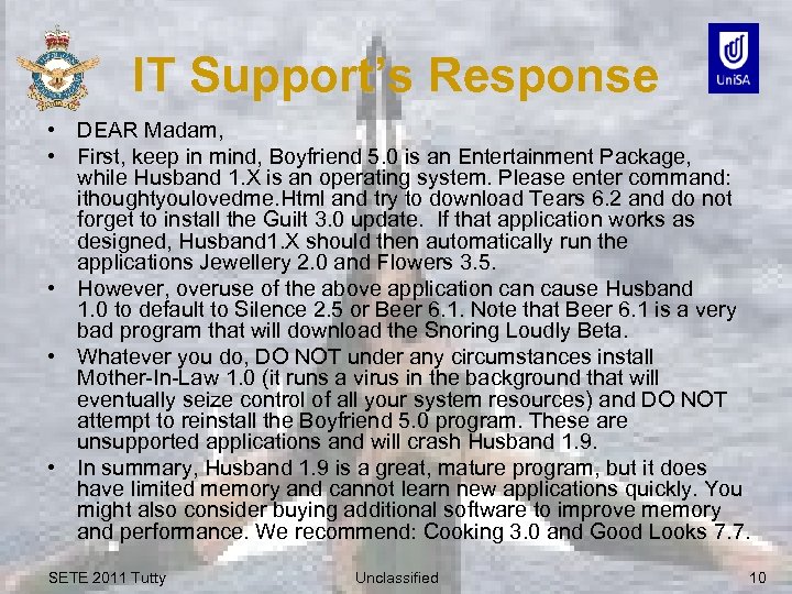 IT Support’s Response • DEAR Madam, • First, keep in mind, Boyfriend 5. 0