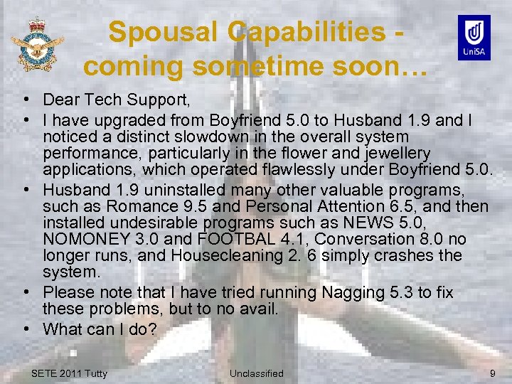 Spousal Capabilities - coming sometime soon… • Dear Tech Support, • I have upgraded