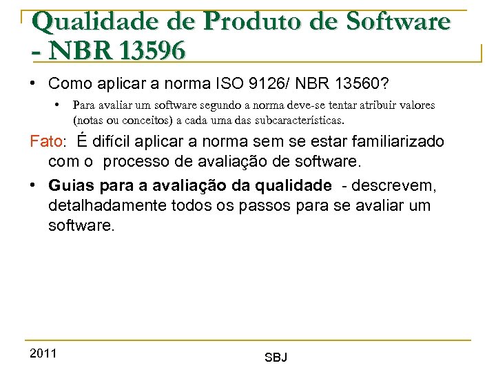 Qualidade de Produto de Software - NBR 13596 • Como aplicar a norma ISO