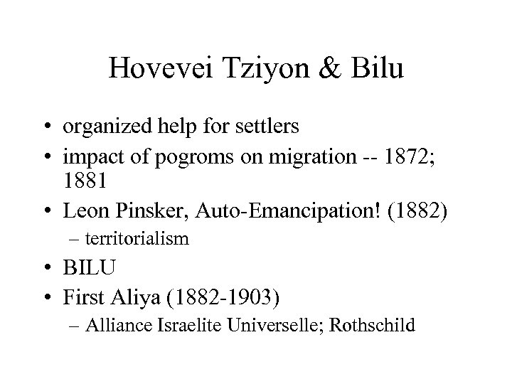 Hovevei Tziyon & Bilu • organized help for settlers • impact of pogroms on