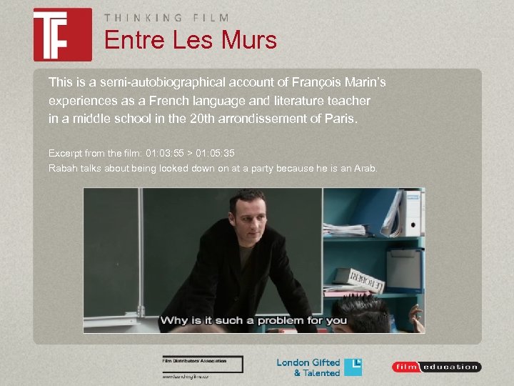 Entre Les Murs This is a semi-autobiographical account of François Marin’s experiences as a