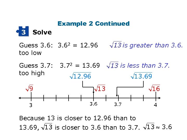 Example 2 Continued 3 Solve is greater than 3. 6. Guess 3. 6: 3.