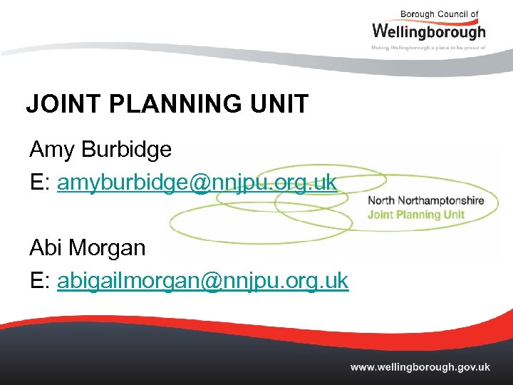 JOINT PLANNING UNIT Amy Burbidge E: amyburbidge@nnjpu. org. uk Abi Morgan E: abigailmorgan@nnjpu. org.