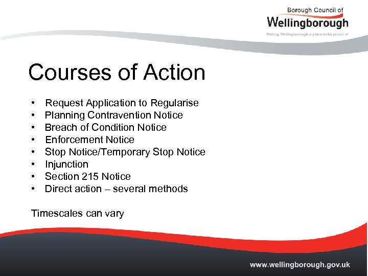 Courses of Action • • Request Application to Regularise Planning Contravention Notice Breach of