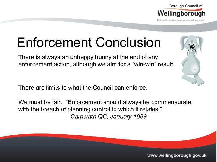 Enforcement Conclusion There is always an unhappy bunny at the end of any enforcement