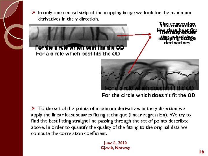 Ø In only one central strip of the mapping image we look for the