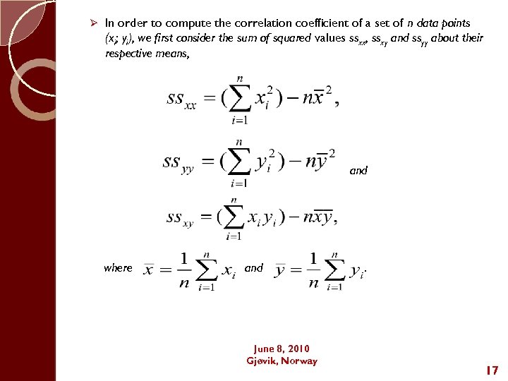Ø In order to compute the correlation coefficient of a set of n data